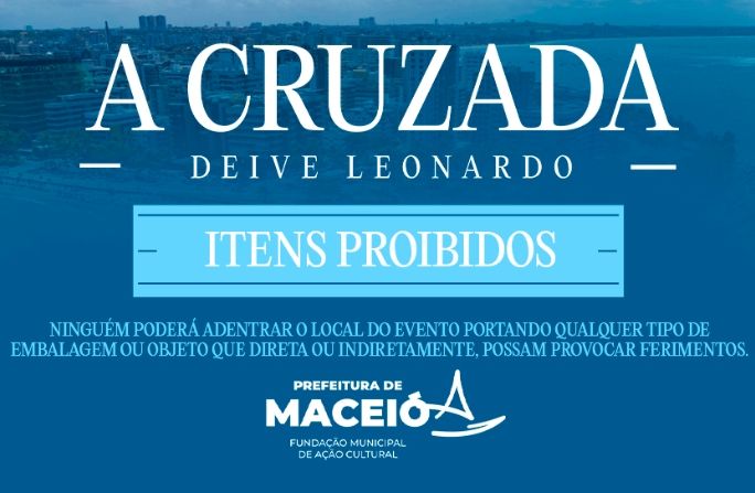 Confira a lista de itens proibidos no evento 'A Cruzada' com Deive Leonardo em Maceió